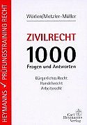 Zivilrecht. 1000 Fragen und Antworten. Bürgerliches Recht, Handelsrecht, Arbeitsrecht - Rainer Wörlen