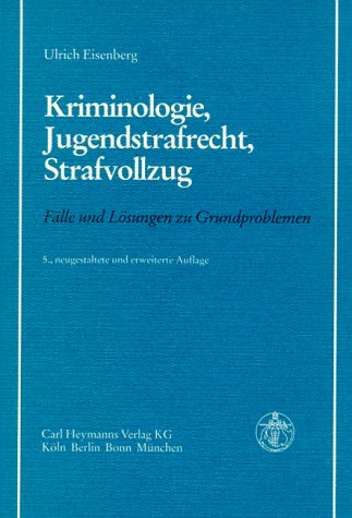 Stock image for Kriminologie, Jugendstrafrecht, Strafvollzug: Flle und Lsungen zu Grundproblemen for sale by Leserstrahl  (Preise inkl. MwSt.)