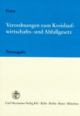 9783452236333: Verordnungen zum Kreislaufwirtschafts- und Abfallgesetz: Textausgabe - Frenz, Walter