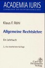 Allgemeine Rechtslehre : ein Lehrbuch. von / Academia iuris - Röhl, Klaus F.