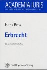 Erbrecht (Academia iuris) (German Edition) (9783452243676) by Brox, Hans