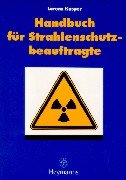 9783452243973: Handbuch fr Strahlenschutzbeauftragte (Livre en allemand)