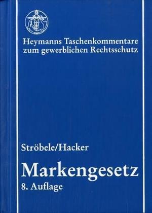 Beispielbild fr Markengesetz. Heymanns Taschenkommentare zum gewerblichen Rechtschutz zum Verkauf von medimops