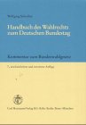 Handbuch des Wahlrechts zum Deutschen Bundestag: Kommentar zum Bundeswahlgesetz - Wolfgang Schreiber
