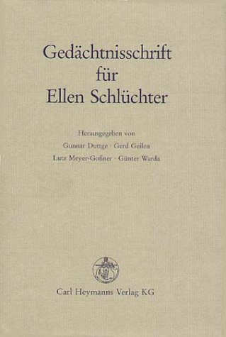für Ellen Schlüchter. Hrsg. v. Gunnar Duttge, Gerd Geilen, Lutz Meyer-Goßner u. Günter Warda. - SCHLÜCHTER, Ellen: GEDÄCHTNISSCHRIFT