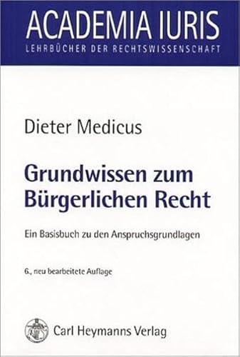 Beispielbild fr Grundwissen zum Brgerlichen Recht. Ein Basisbuch zu den Anspruchsgrundlagen zum Verkauf von medimops