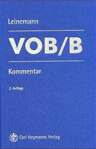 Stock image for VOB, B : Kommentar ; Kommentierung der Allgemeinen Vertragsbedingungen fr die Ausfhrung von Bauleistungen (Fassung 2002) mit ausgewhlten Vorschriften des BGB-Werkvertragsrechts. 2. Aufl. for sale by Wissenschaftliches Antiquariat Kln Dr. Sebastian Peters UG