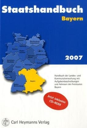 9783452263582: Staatshandbuch Bayern 2007: Handbuch der Landes- und Kommunalverwaltung mit Aufgabenbeschreibungen und Adressen