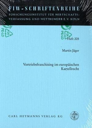 Vertriebsfranchising im europäischen Kartellrecht, Eine Untersuchung der kartellrechtlichen Grenz...