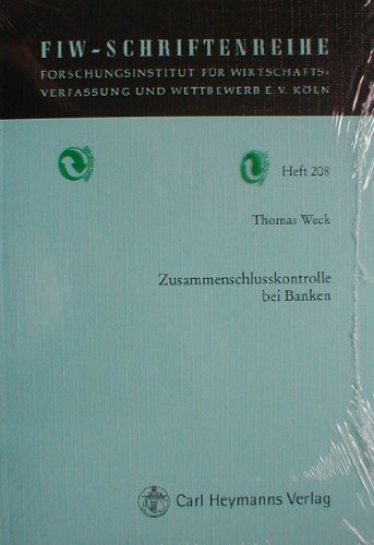 Zusammenschlusskontrolle bei Banken. von / Forschungsinstitut für Wirtschaftsverfassung und Wettb...