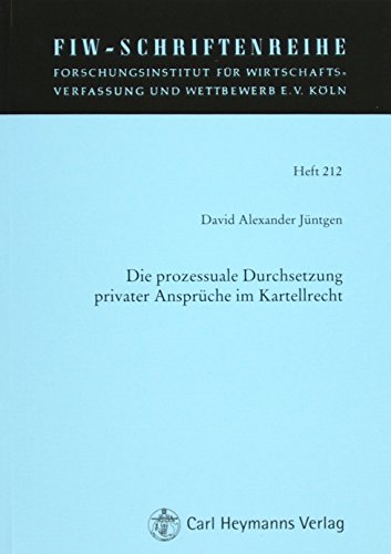 9783452268082: Die prozessuale Durchsetzung privater Ansprche im Kartellrecht (FIW 212)