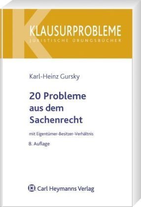 20 Probleme aus dem Eigentümer-Besitzer-Verhältnis. von / Klausurprobleme - Gursky, Karl-Heinz