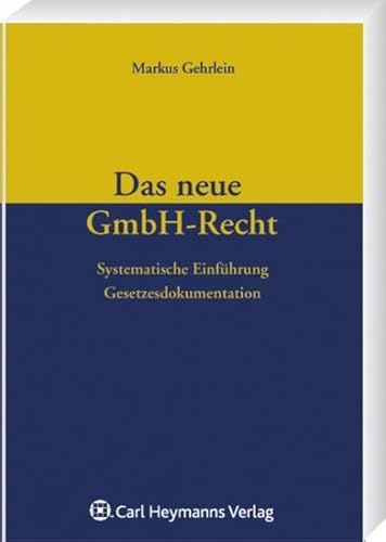 Beispielbild fr Das neue GmbH-Recht: Systematische Einfhrung - Gesetzesdokumentation zum Verkauf von medimops