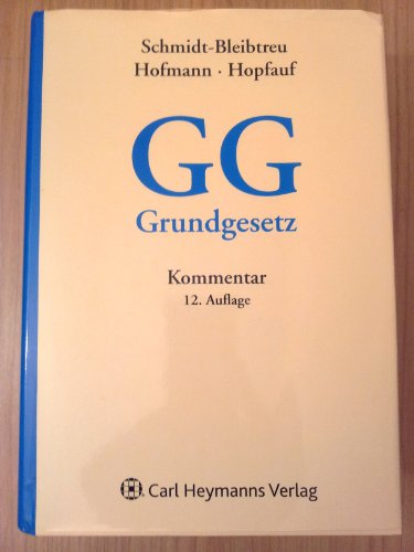 Beispielbild fr Grundgesetz: Kommentar Schmidt-Bleibtreu, Bruno; Hofmann, Hans und Hopfauf, Axel zum Verkauf von biblioMundo