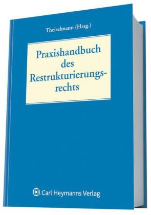 9783452273970: Praxishandbuch des Restrukturierungsrechts