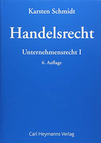 Handelsrecht : Unternehmensrecht I - Karsten Schmidt