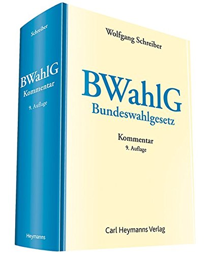 BWahlG: Kommentar zum Bundeswahlgesetz - Schreiber, Wolfgang