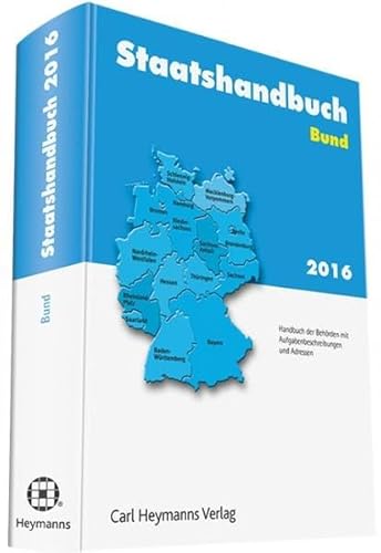 9783452286628: Staatshandbuch Bund 2016: Handbuch der Behrden mit Aufgabenbeschreibungen und Adressen