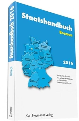 Beispielbild für Staatshandbuch Bremen 2016: Handbuch der Behörden mit Aufgabenbeschreibungen und Adressen der Freien Hansestadt Bremen zum Verkauf von medimops