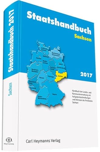 Beispielbild fr Staatshandbuch Sachsen 2017: Handbuch der Landes- und Kommunalverwaltung mit Aufgabenbeschreibungen und Adressen zum Verkauf von medimops