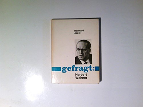 Gefragt: Herbert Wehner. - Appel, Reinhard