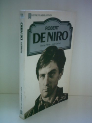 Robert DeNiro : seine Filme - sein Leben. von / Heyne-Bücher / 32 / Heyne-Filmbibliothek ; Nr. 108 - Zurhorst, Meinolf