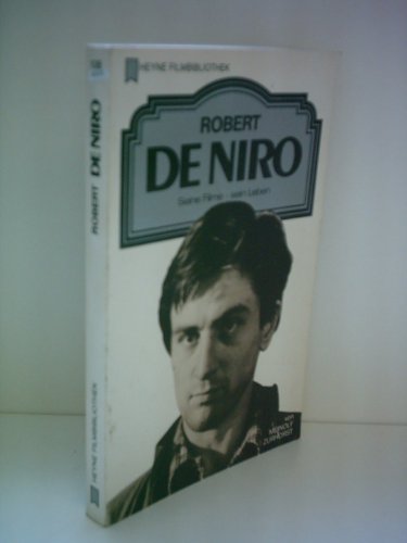 Robert de Niro. Seine Filme - sein Leben. Mit Anmerkungen, Bibliographie, Filmographie und Regist...