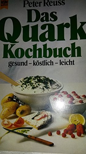 Imagen de archivo de Das Quark-Kochbuch. Gesund -kstlich - leicht. Heyne Kochbuch 4477 a la venta por Hylaila - Online-Antiquariat