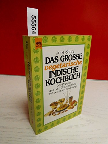 Beispielbild fr Das grosse vegetarische indische Kochbuch. 200 Rezepte aus dem Ursprungsland der gesunden Ernhrung. zum Verkauf von medimops