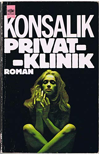 Privatklinik (9783453002371) by Heinz G. Konsalik