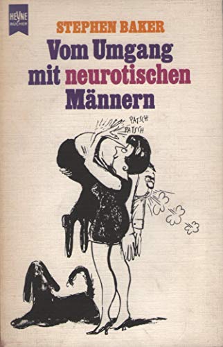 Beispielbild fr Vom Umgang mit neurotischen Mnnern. Mit Illustrationen von John Huehnergarth zum Verkauf von Hylaila - Online-Antiquariat