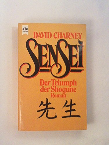 Sensei, Der Triumph der Shogun : Roman