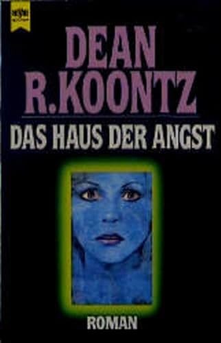 DAS HAUS DER ANGST. Roman - Koontz, Dean R.