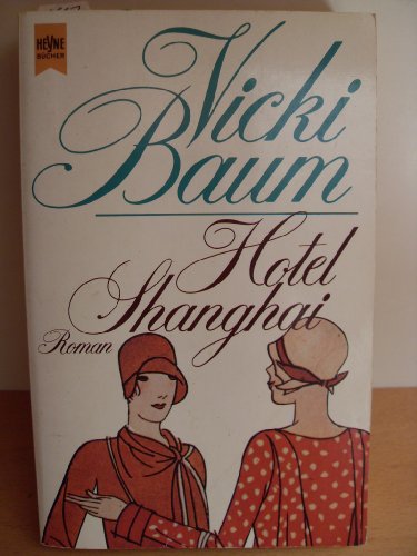 Beispielbild fr Hotel Shanghai : Roman zum Verkauf von Harle-Buch, Kallbach