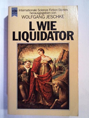 L wie Liquidator - Internationale Science Fiction Stories (= Heyne Science Fiction herausgegeben ...