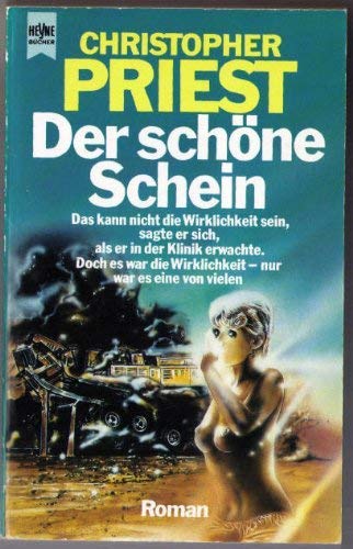 Der schöne Schein. Science Fiction Roman. Deutsche Übersetzung von Walter Brumm. Mit einem Nachwort von Michael Nagula. - Priest, Christopher