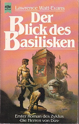Der Blick des Basilisken. Erster Roman des Zyklus 'Die Herren von Düs'. Deutsch von Jürgen Langow...