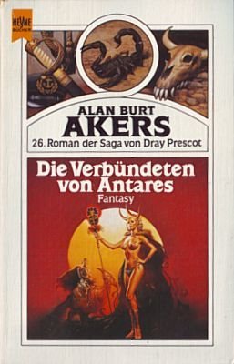 9783453004733: Die Verbndeten von Antares. Saga von Dray Prescot 26