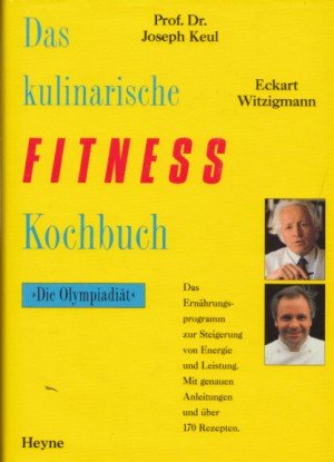 Das Kulinarische Fitness Kochbuch Die Olympiadiät : Mit genauen Anleitungen und über 170 Rezepten (ISBN 9780873489898)