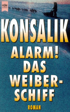 9783453005853: Alarm! das Weiberschiff: Roman (Heyne-Buch ; Nr. 5231) (German Edition)