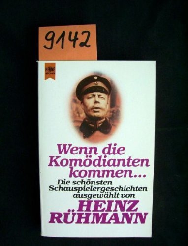 Wenn die Komödianten kommen. Die schönsten Schauspielergeschichten ausgewählt von Heinz Rühmann. ...