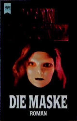 Die Maske - Ein unheimlicher Roman; Aus dem Amerikanischen von Sonja Hauser