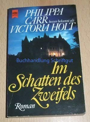 Im Schatten des Zweifels. Roman. (9783453007888) by Philippa Carr