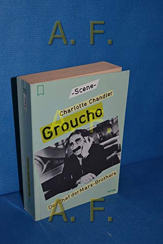 Groucho. der Chef der Marx-Brothers. - Chandler, Charlotte