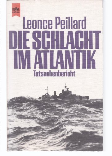 Stock image for Die Schlacht im Atlantik. Dokumentation for sale by Bernhard Kiewel Rare Books
