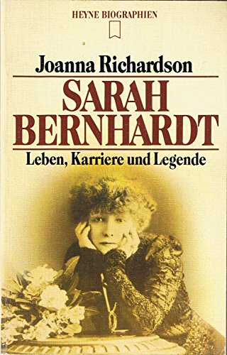 Sarah Bernhardt. Leben, Karriere und Legende. - Richardson, Joanna