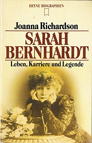 Sarah Bernhardt. Leben, Karriere und Legende