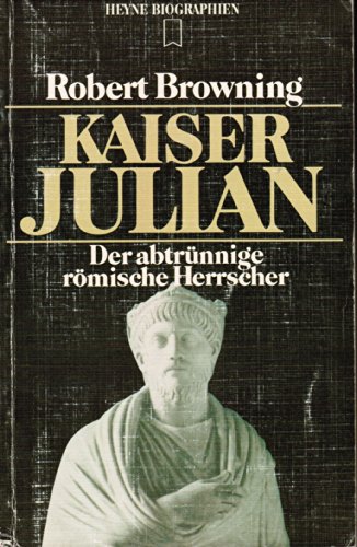 Kaiser Julian. Der abtrünnige römische Herrscher. - Robert Browning