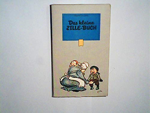 Das kleine Zille-Buch. - Zille, Heinrich (Verfasser)