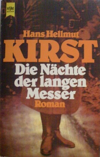 DIE NÄCHTE DER LANGEN MESSER. Roman - Kirst, Hans Hellmut